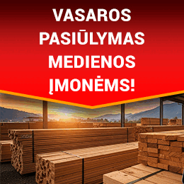 Vasaros pasiūlymas Lietuvos medienos sektoriaus įmonėms!